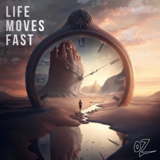 Life Moves Fast