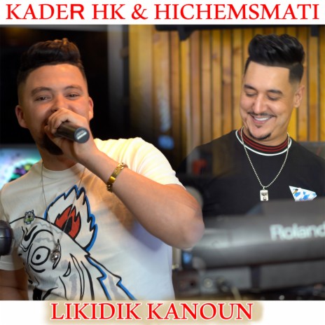 Likidik Kanoun ft. Kader HK | Boomplay Music