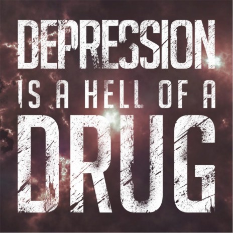 Depression Is a Hell of a Drug | Boomplay Music