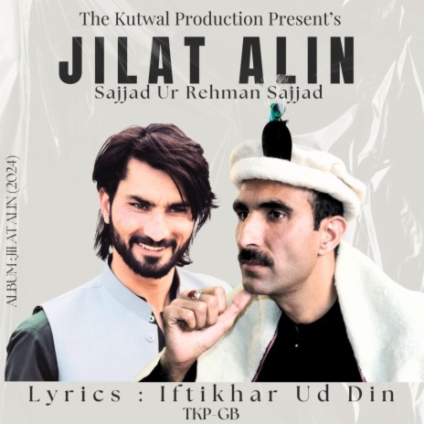 Jilat Alin (Shina Song) ft. Sajjad Ur Rehman Sajjad & Iftikhar Ud Din | Boomplay Music
