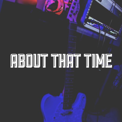 About That Time | Boomplay Music