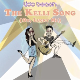 The Kelli Song (Oh, Lucky Me)