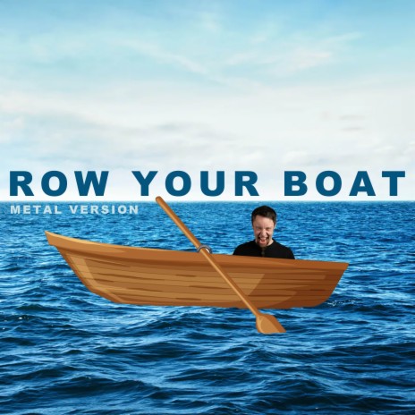 Row, Row, Row Your Boat (Metal Version) | Boomplay Music