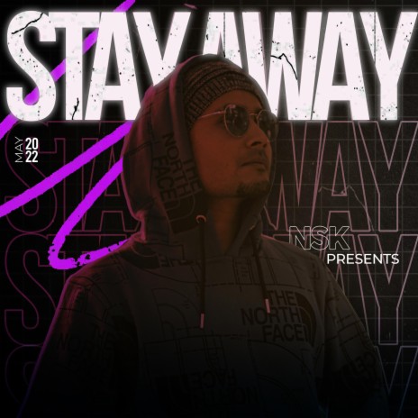 Stay Away (NSK) ft. DJ Lethal A | Boomplay Music