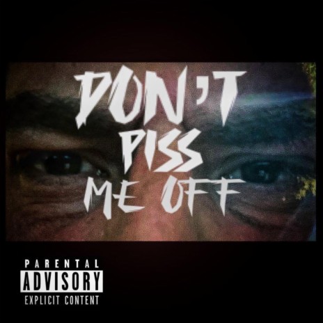 'Don't Piss Me Off' Cypher ft. King Moosa, Jmac, Singularity, AUX & Gorygang | Boomplay Music