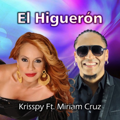 El Higuerón ft. Miriam Cruz | Boomplay Music