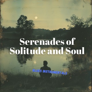 Serenades of Solitude and Soul