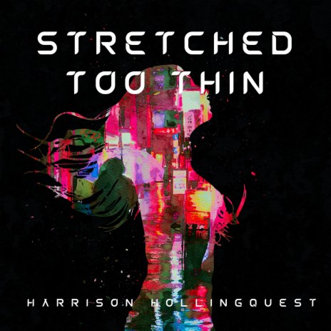 Stretched Too Thin | Boomplay Music