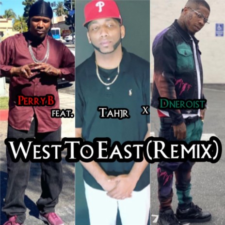 West To East (Remix) ft. Tahjr & Dnero1st | Boomplay Music