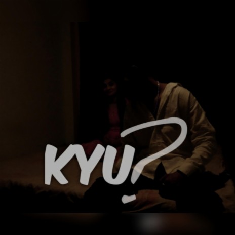 Kyu ? | Boomplay Music