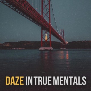 Daze In True Mentals