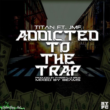 Addicted to the Trap (feat. JMF) | Boomplay Music