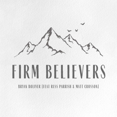 Firm Believers (feat. Russ Parrish & Matt Crosson)