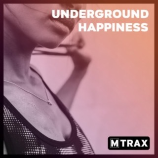 Underground Happiness