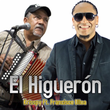 El Higuerón ft. Francisco Ulloa | Boomplay Music