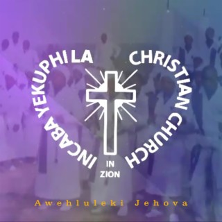 Incaba Yekuphila Christian Church In Zion (Awehluleki Jehova)