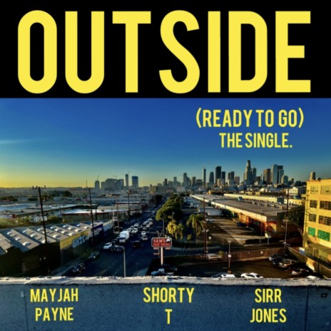 Outside (Ready To Go) ft. Shorty T, Sirr Jones & Sammy Issac