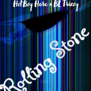 Rolling Stone (feat. BL Trizzy)