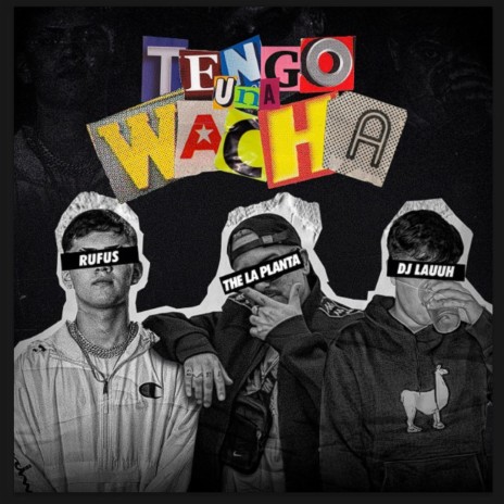 Tengo Una Wacha ft. The La Planta & Dj Lauuh | Boomplay Music