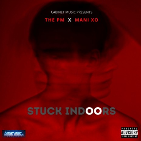 Stuck Indoors (feat. Mani XO) | Boomplay Music