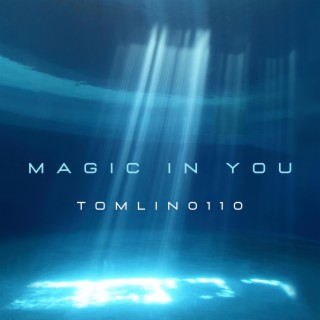 Magic in you lyrics | Boomplay Music