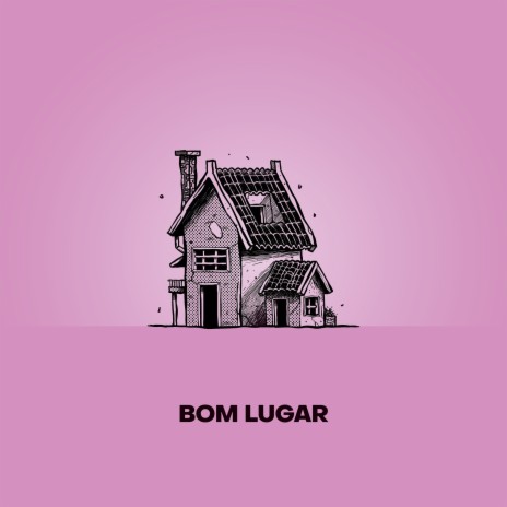 Bom Lugar | Boomplay Music