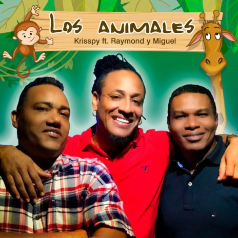 Los Animales ft. Raymond y Miguel | Boomplay Music