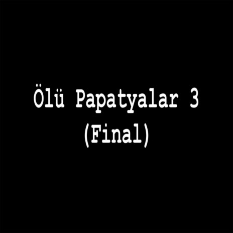 Ölü Papatyalar 3 (feat. Savaş Ataş) | Boomplay Music