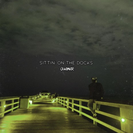 Sittin' On The Docks | Boomplay Music