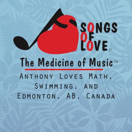 Anthony Loves Math, Swimming, and Edmonton, AB, Canada