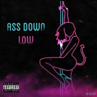 Ass down low