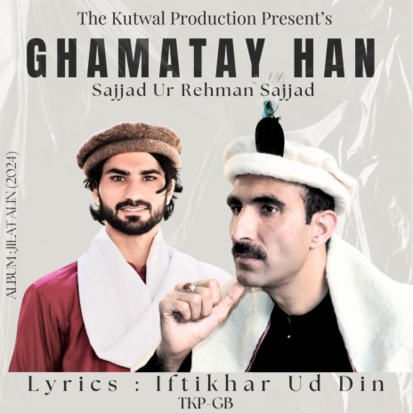 Ghamatay Han (Shina Song) ft. Sajjad Ur Rehman Sajjad & Iftikhar Ud Din