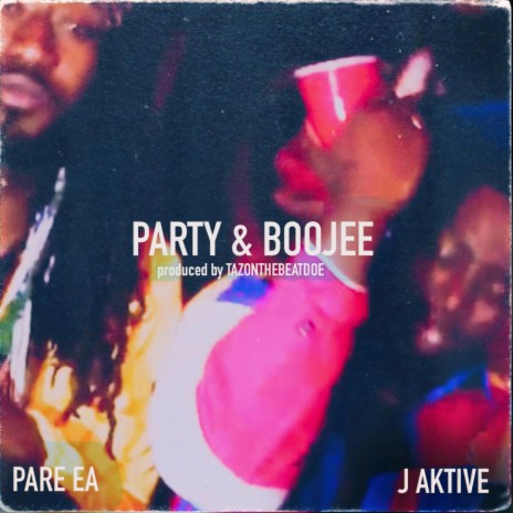 Party & Boojee (feat. Pare EA) | Boomplay Music