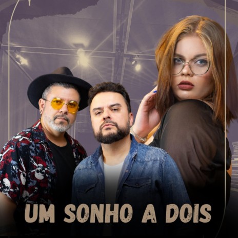 Um Sonho a Dois ft. Erik Dias e Marcelinho | Boomplay Music