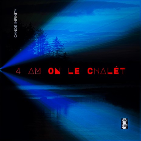 4 AM ON LE CHALÉT | Boomplay Music
