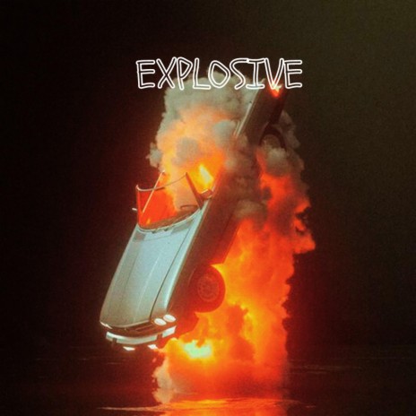 Explosive | Boomplay Music