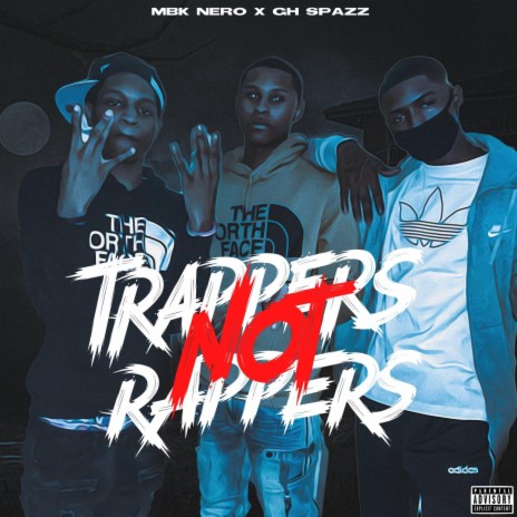 Trappers Not Rappers ft. MBK Nero | Boomplay Music