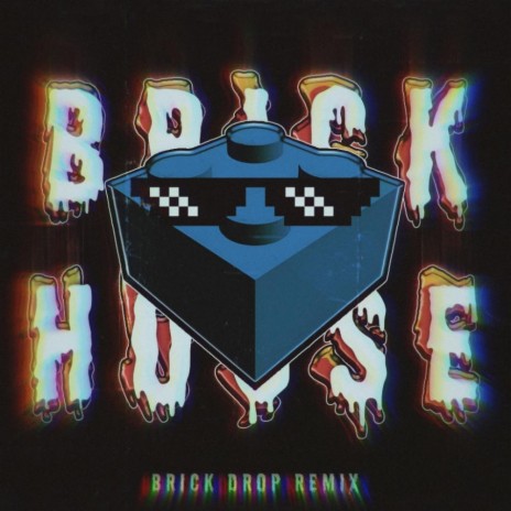 BRICK HOUSE (BRICK DROP REMIX) ft. EMIX | Boomplay Music