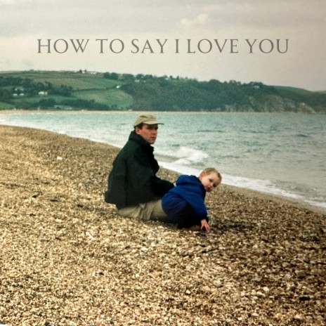 How to Say I Love You | Boomplay Music