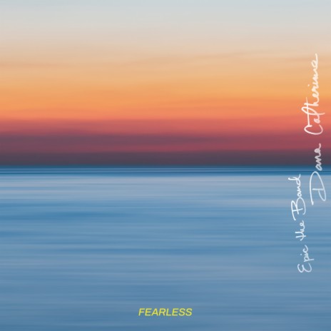 Fearless ft. Dana catherine