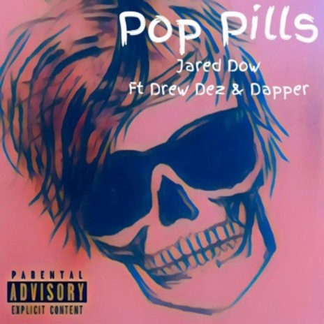 Pop Pills ft. Drew Dez | Boomplay Music