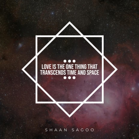 LOVE IS THE ONE THING THAT TRANSCENDS TIME AND SPACE