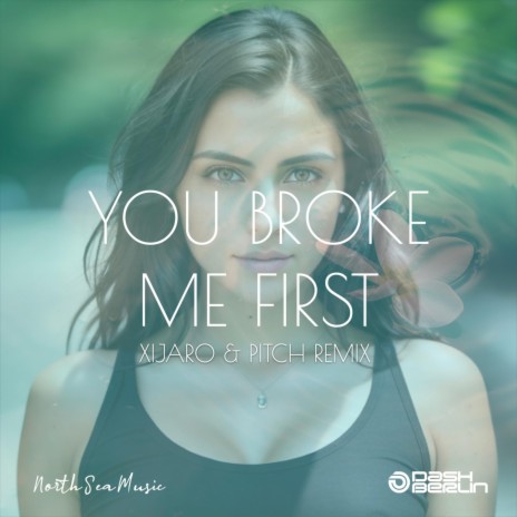 you broke me first (XiJaro & Pitch Remix) ft. XiJaro & Pitch | Boomplay Music