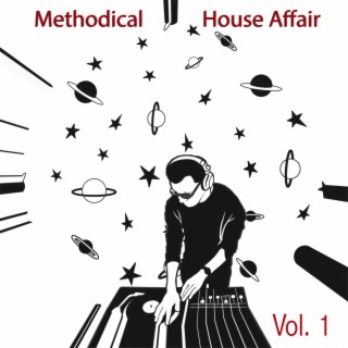 Methodical House Affair, Vol. 1 - a House & Deep Method