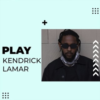 Play: Kendrick Lamar