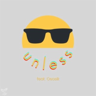 Unless (feat. Ososik)