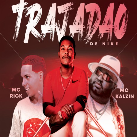 Trajadão De Nike ft. MC Kalzin & Mc rick | Boomplay Music