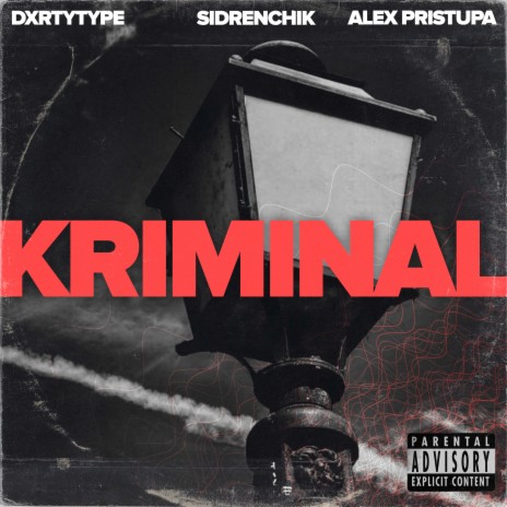 KRIMINAL ft. SIDRENCHIK & Alex Pristupa | Boomplay Music