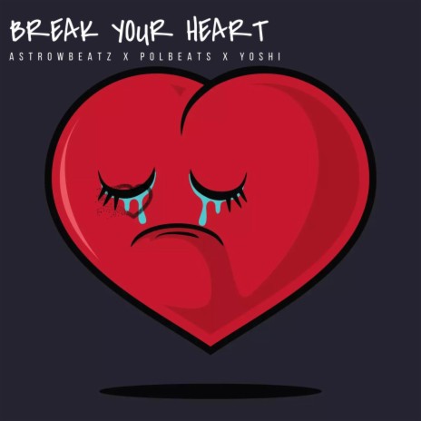 Break Your Heart (Drill) | Boomplay Music