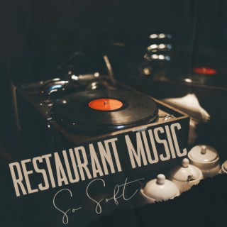 Restaurant Music: So Soft